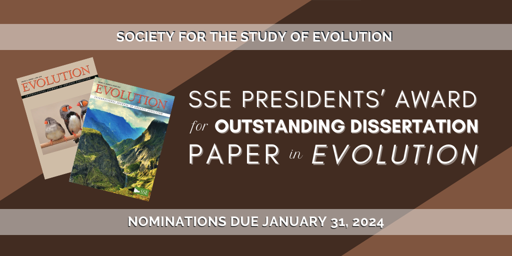 Text: Society for the Study of Evolution SSE Presidents' Award for Outstanding Dissertation Paper in Evolution. Nominations Due January 31, 2024. Covers of two Evolution issues.